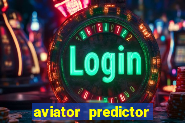 aviator predictor v4.0 download